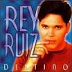 Rey Ruiz - Destino